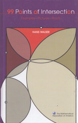 Item #3434 99 Points of Intersection : Examples - Pictures - Proofs. Jean Pedersen, Hans Walser