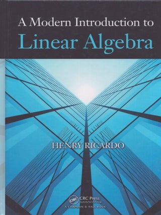 Item #3450 A Modern Introduction to Linear Algebra. Henry Ricardo