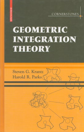 Item #3451 Geometric Integration Theory. Steven G. Krantz, Harold Parks