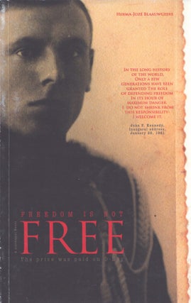 Item #3460 Freedom Is Not Free : The Price Was Paid on D-Day - Signed. Herma-Jozé Blaauwgeers