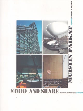 Item #3505 Muistin paikat : Suomen museot ja kirjastot = Store and Share : Museums and Libraries...