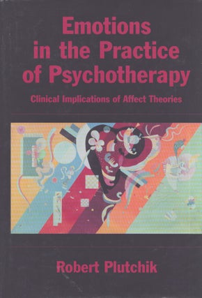 Item #3515 Emotions in the Practice of Psychotherapy : Clinical Implications of Affect Theories....