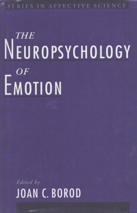 Item #3519 The Neuropsychology of Emotion. Joan C. Borod