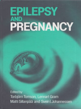 Item #3521 Epilepsy and Pregnancy. Torbjörn Tomson, Lennart Gram, Matti Sillanpää,...