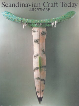 Item #3530 Scandinavian Craft Today : 35 Artists From Denmark, Finland, Iceland, Norway, Sweden....
