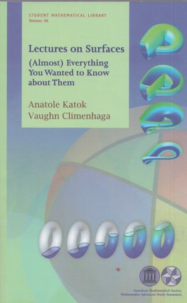 Item #3546 Lectures on Surfaces : (Almost) Everything You Wanted to Know About Them. Anatole...