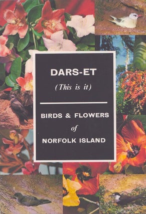 Item #3563 Dars-et (This is it) : Birds & Flowers of Norfolk Island. Owen Evans