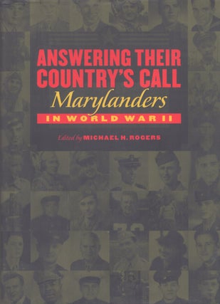 Item #3568 Answering Their Country's Call : Marylanders in World War II. Michael H. Rogers