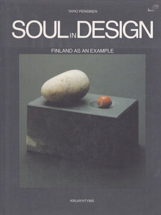 Item #3577 Soul in Design : Finland as an Example. Tapio Periäinen
