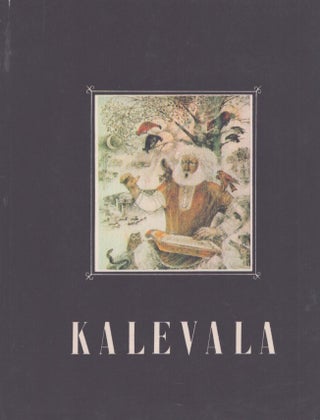 Item #3634 Kalevala : Karjalais-suomalainen kansaneepos. Elias Lönnrot, Valentin Kurdov, ill