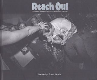 Item #3647 Reach Out : Photos from the Helsinki Punk/HC Underground 2008-2012. Jussi Jänis