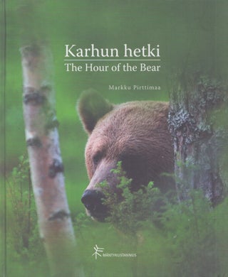Item #3654 Karhun hetki = The Hour of the Bear. Markku Pirttimaa