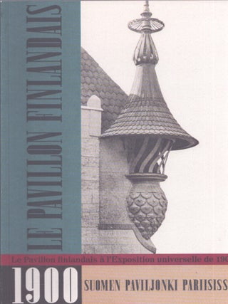 Item #3655 Suomen paviljonki Pariisin maailmannäyttelyssä 1900 = Le pavillon finlandais à...