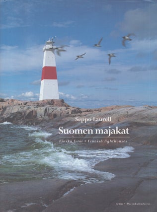 Item #3671 Suomen majakat = Finska fyrar = Finnish Lighthouses. Seppo Laurell, Jukka...
