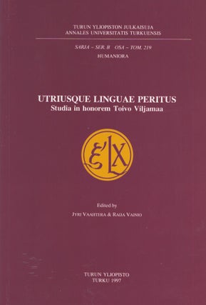 Item #3686 Utriusque Linguae Peritus : Studia in Honorem Toivo Viljamaa. Jyri Vaahtera, Raija Vainio