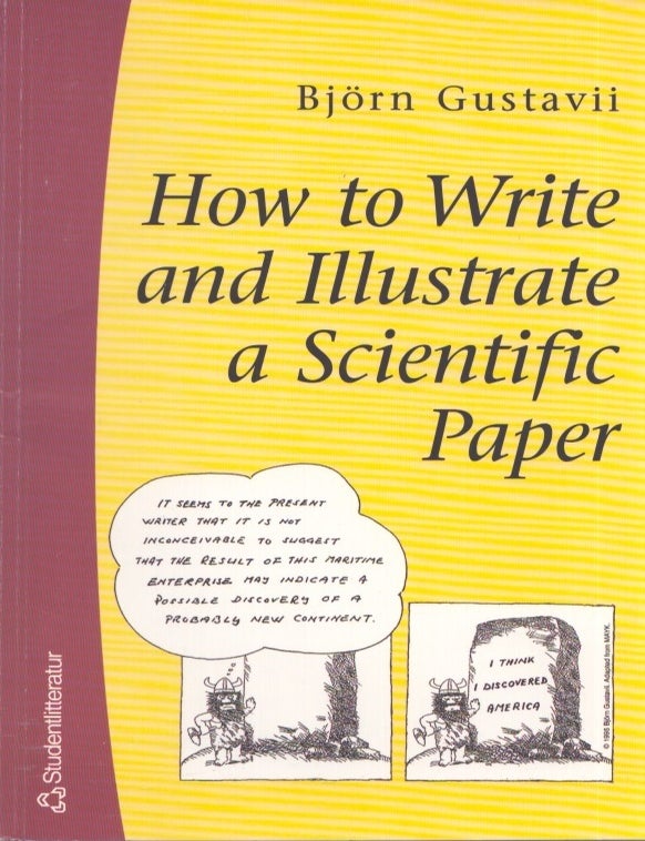 Item #3694 How to Write and Illustrate a Scientific Paper. Bj&ouml;rn Gustavii.