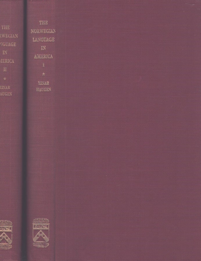 Item #3702 The Norwegian Language in America : A Study in Bilingual Behavior : 2 volumes; Vol. I The Bilingual Community; Vol. II The American Dialects of Norwegian. Einar Haugen.