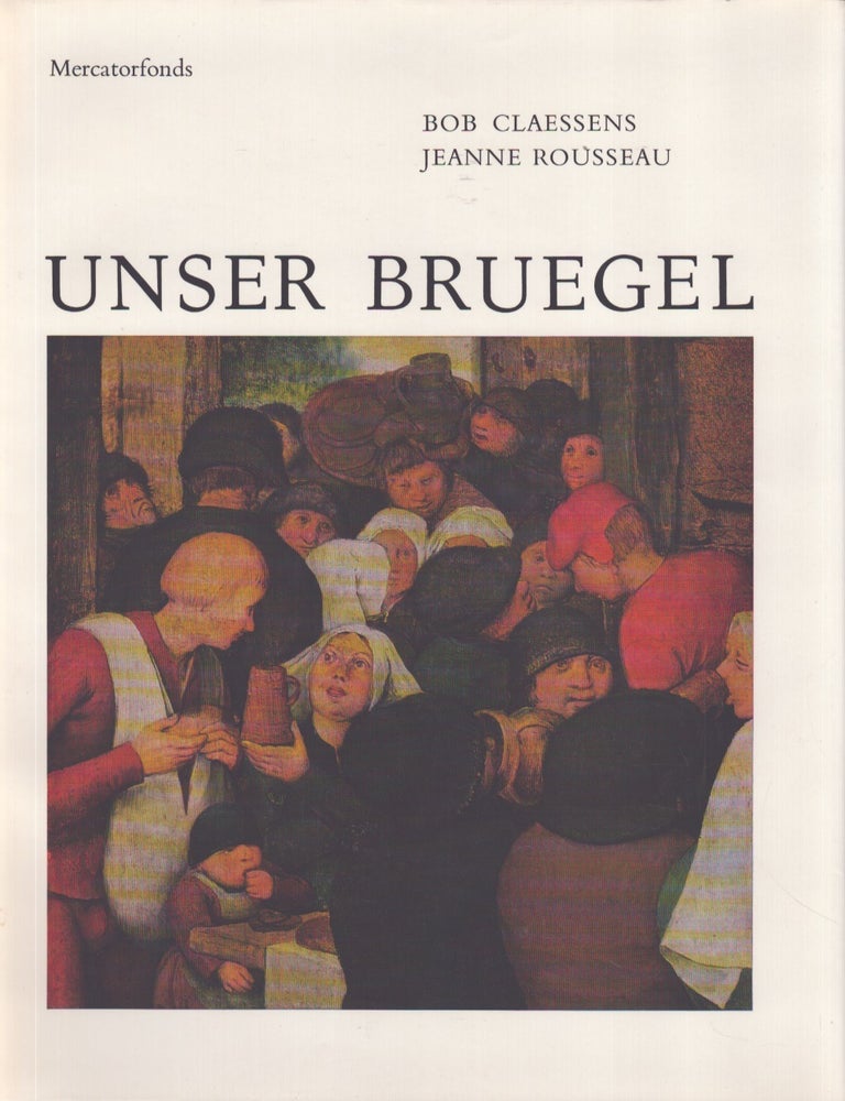 Item #3718 Unser Bruegel. Bob Claessens, Jeanne Rousseau.