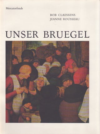 Item #3718 Unser Bruegel. Bob Claessens, Jeanne Rousseau