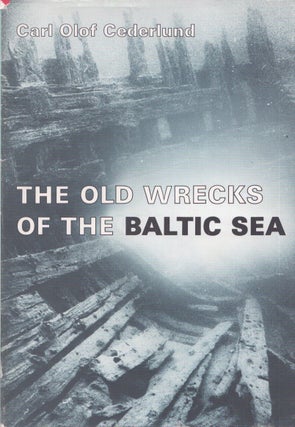 Item #3720 The Old Wrecks of the Baltic Sea : Archaeological Recording of the Wrecks of...