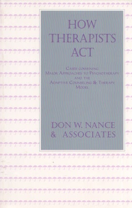 Item #3723 How Therapists Act : Combining Major Approaches to Psychotherapy and the Adaptive...