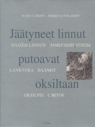 Item #374 Jäätyneet linnut putoavat oksiltaan = Däi ed lindud lanktoba osksilpei = Zamërz ie...
