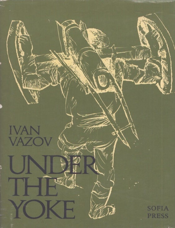 Item #3741 Under the Yoke. Ivan Vazov.