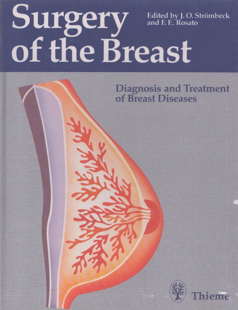 Item #3742 Surgery of the Breast : Diagnosis and Treatment of Breast Diseases. Jan Olof Str&ouml;mbeck, Francis E. Rosato.