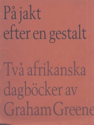 Item #3758 På jakt efter en gestalt : Två afrikanska dagböcker. Graham Greene