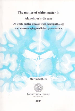 Item #3759 The Matter of White Matter in Alzheimer's Disease : On White Matter Disease From...