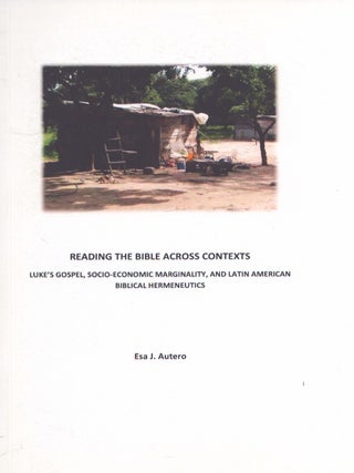 Item #3764 Reading the Bible Across Contexts : Luke's Gospel, Socio-Economic Marginality, and...