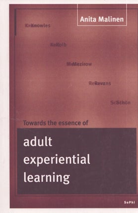 Item #3768 Towards the Essence of Adult Experiential Learning : A Reading of the Theories of...