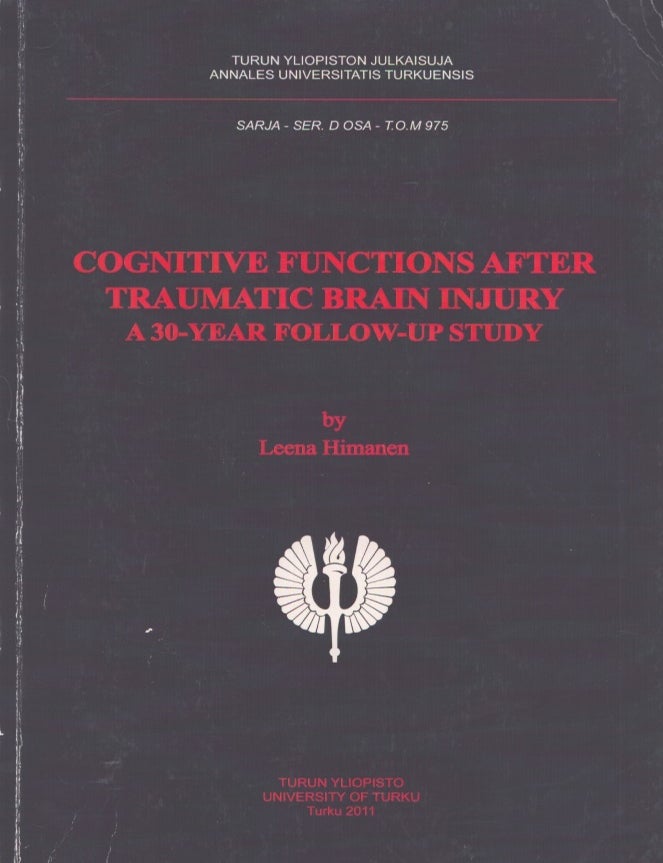 Item #3769 Cognitive Functions after Traumatic Brain Injury : A 30-year Follow-Up Study. Leena Himanen.
