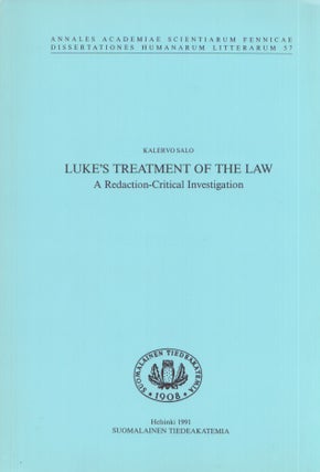 Item #3789 Luke's Treatment of the Law : A Redaction-Critical Investigation. Kalervo Salo