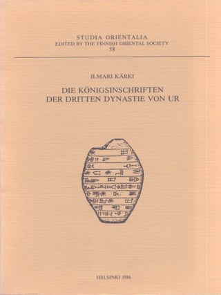 Item #3793 Die Königsinschriften der dritten Dynastie von Ur. Ilmari Kärki