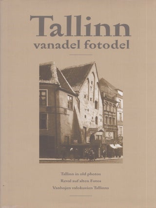 Item #3806 Tallinn vanadel fotodel : Piltpostkaarte Aivo Aia kogust = Tallinn in Old Photos :...