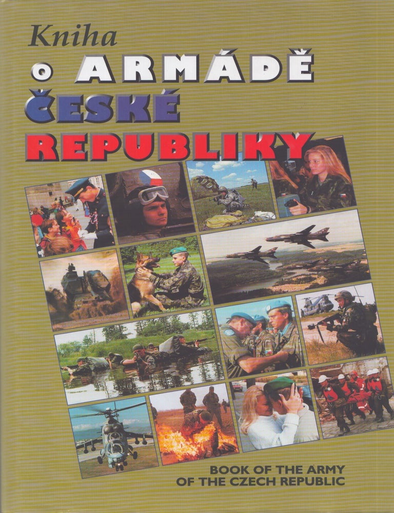 Item #3826 Kniha o armade Ceske republiky = Book of the Army of the Czech Republic. Josef Gajda.