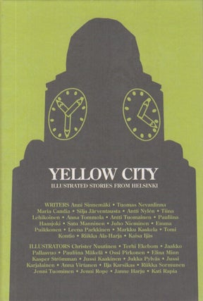 Item #3838 Keltainen kaupunki : Kuvitettuja tarinoita Helsingistä = Yellow City : Illustrated...