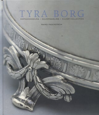 Item #385 Tyra Borg : Hopeakokoelma = Silversamling = Silver Collection. Raimo Fagerström