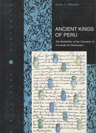 Item #389 Ancient Kings of Peru : The Reliability of the Chronicle of Fernando de Montesinos :...