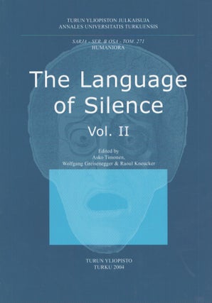 Item #3890 The Language of Silence. Vol. II. Asko Timonen, Wolfgang Greisenegger, Raoul Kneucker