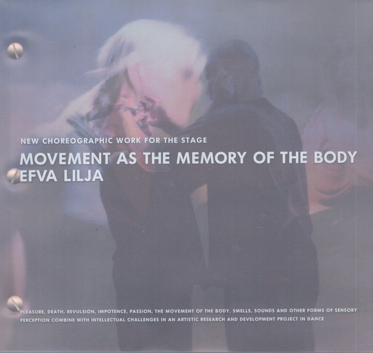 Item #3901 Movement as the Memory of the Body. Efva Lilja.