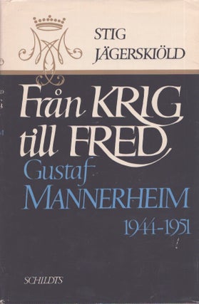 Item #3915 Från krig till fred : Gustaf Mannerheim 1944-1951. Stig Jägerskiöld