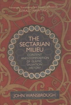 Item #393 The Sectarian Milieu : Content and Composition of Islamic Salvation History. John...