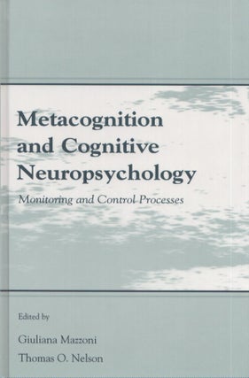 Item #3965 Metacognition and Cognitive Neuropsychology : Monitoring and Control Processes....