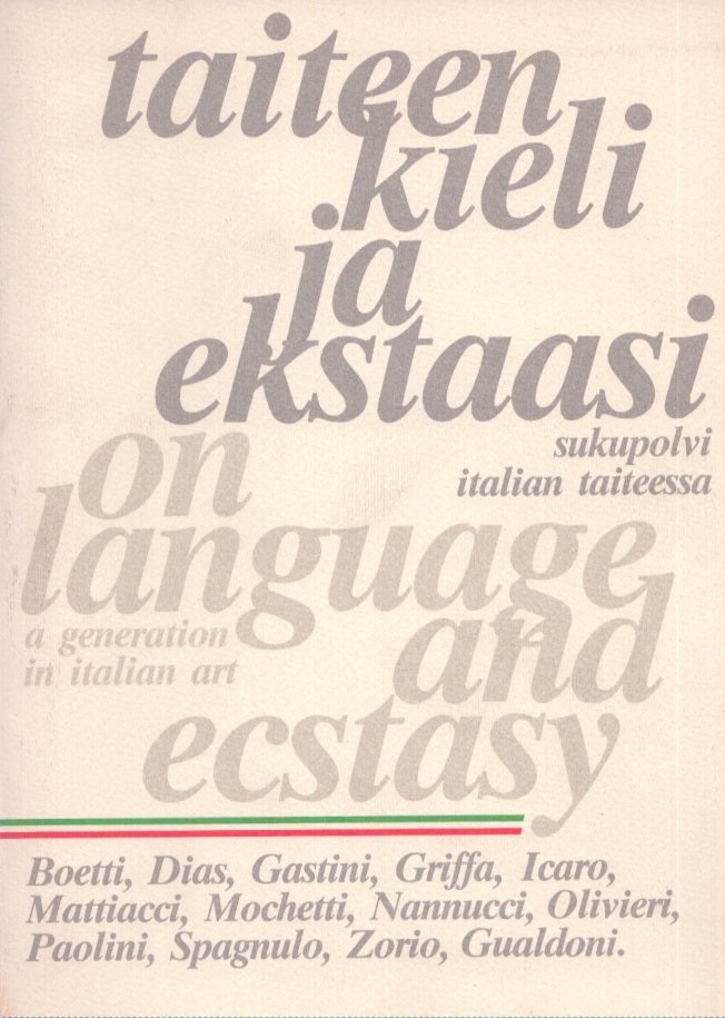 Item #3976 Taiteen kieli ja ekstaasi : Sukupolvi italialaisessa taiteessa = On Language and Ecstasy : A Generation in Italian Art. Flaminio Gualdoni.