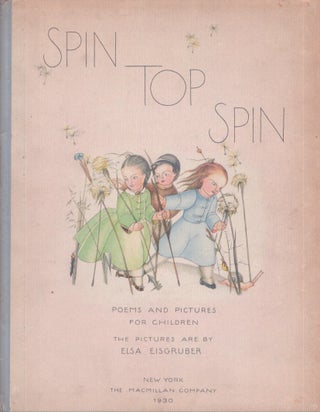 Item #3981 Spin top Spin and Rosmarie and Thyme : Poems and Pictures for Children. Elsa Eisgruber