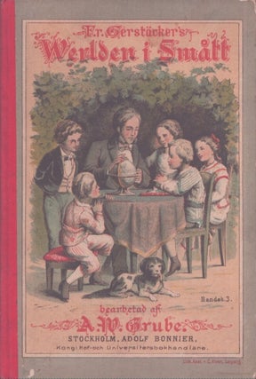 Item #3983 Friedrich Gerstäckers världen i smått : tredje bandet Nordamerika. A. W. Grube