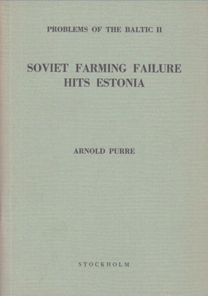 Item #3986 Soviet Farming Failure Hits Estonia. Arnold Purre