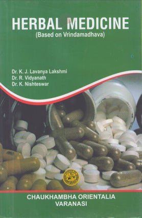 Item #3993 Herbal Medicine : Based on Vrindamadhava. K. J. Lavanya Lakshmi, R. Vidyanath, K....